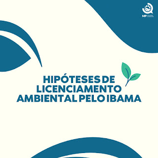 HIPÓTESES DE LICENCIAMENTO AMBIENTAL PELO IBAMA